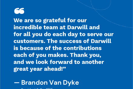 Quote from CEO, Brandon to thank Darwill employees on employee appreciation day.